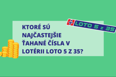 Ktoré sú najčastejšie ťahané čísla lotérie Loto 5 z 35?