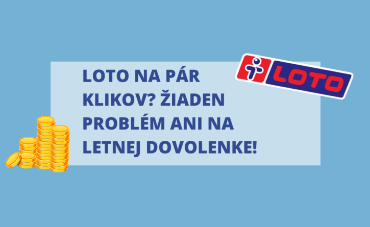 Loto na pár klikov? Žiaden problém ani na letnej dovolenke!