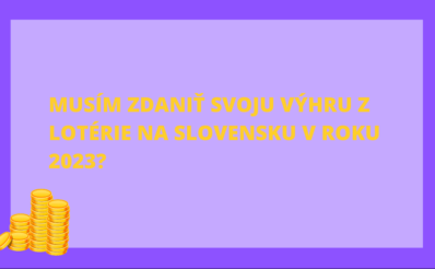 Musím zdaniť svoju výhru z lotérie na Slovensku v roku 2023?
