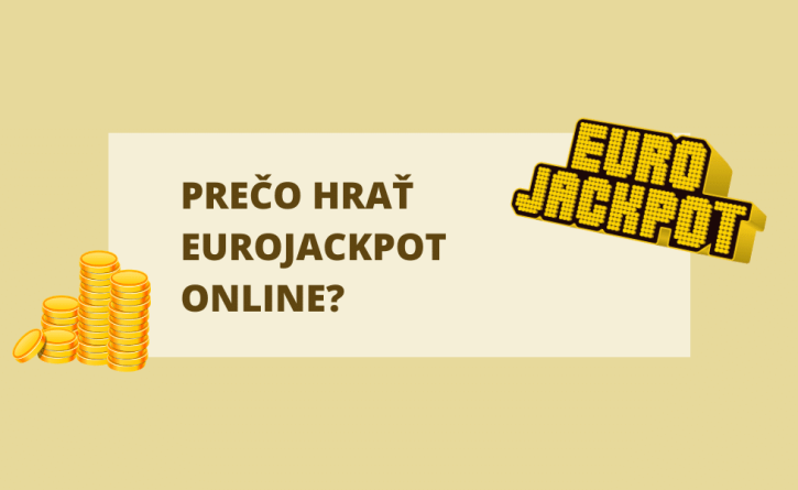 Prečo hrať Eurojackpot online? - Porovnanie online hry Eurojackpot a hrania Eurojackpotu v kamennej predajni