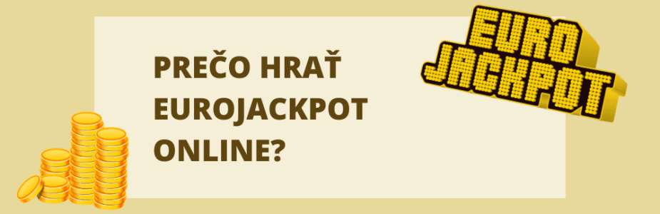 Prečo hrať Eurojackpot online? - Porovnanie online hry Eurojackpot a hrania Eurojackpotu v kamennej predajni