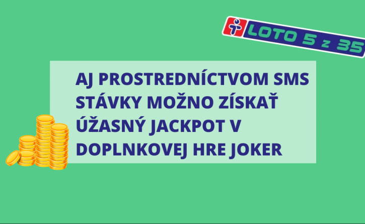 Aj prostredníctvom SMS stávky možno získať úžasný jackpot v doplnkovej hre Joker