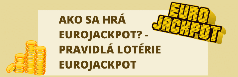 Ako sa hrá Eurojackpot? - Pravidlá lotérie Eurojackpot