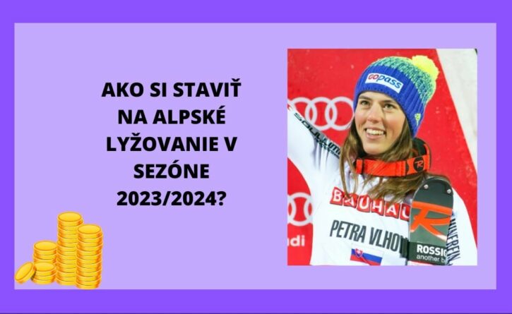 Ako si staviť na alpské lyžovanie v sezóne 2023/2024?