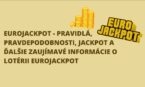 Eurojackpot – Pravidlá, pravdepodobnosti, jackpot a ďalšie zaujímavé informácie