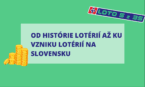 Od histórie lotérií až ku vzniku lotérií na Slovensku