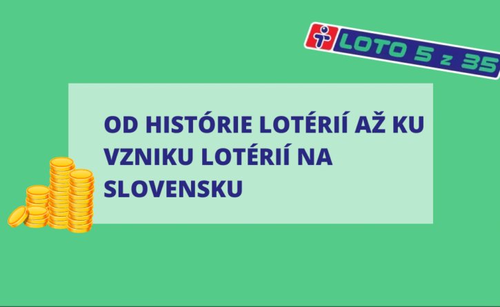 Od histórie lotérií až ku vzniku lotérií na Slovensku