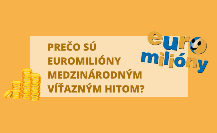 Prečo sú Euromilióny medzinárodným víťazným hitom?