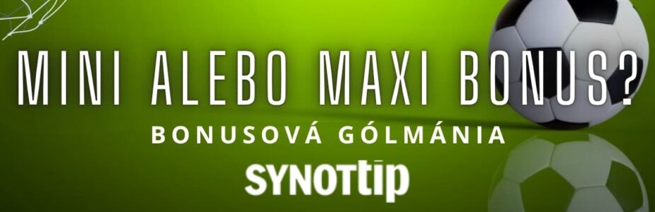 Mini alebo maxi bonus v SynotTip kasíne