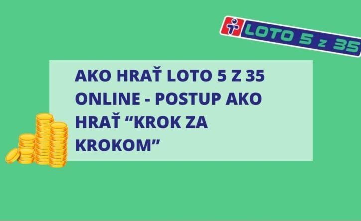 Ako hrať Loto 5 z 35 online - Postup ako hrať 