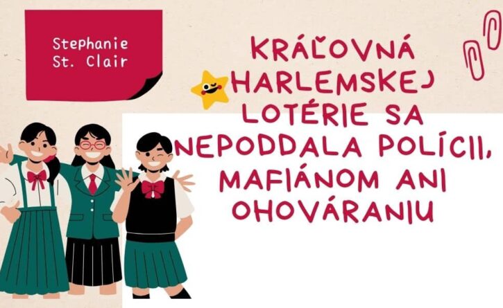 Kráľovná harlemskej lotérie sa nepoddala polícii, mafiánom ani ohováraniu