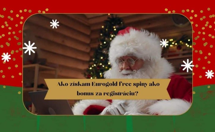 Ako získam Eurogold free spiny ako bonus za registráciu?