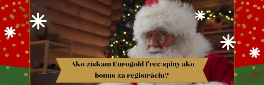 Ako získam Eurogold free spiny ako bonus za registráciu?