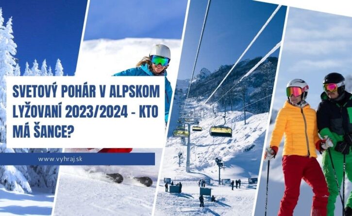 Svetový pohár v alpskom lyžovaní 2023/2024 - Kto má šance?