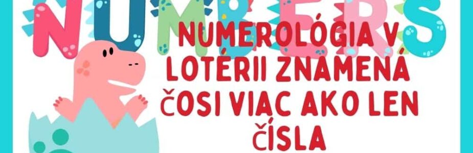 Numerológia v lotérii znamená čosi viac ako len čísla