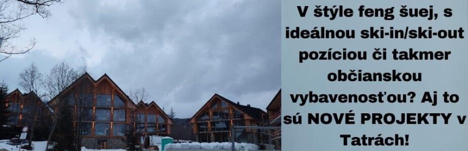 V štýle feng šuej, s ideálnou ski-in/ski-out pozíciou či takmer občianskou vybavenosťou? Aj to sú NOVÉ PROJEKTY v Tatrách!