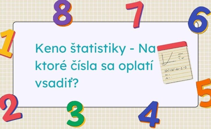 Keno štatistiky - Na ktoré čísla sa oplatí vsadiť?