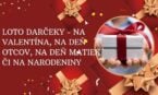 Loto darčeky – Na Valentína, na Deň otcov, na Deň matiek či na narodeniny