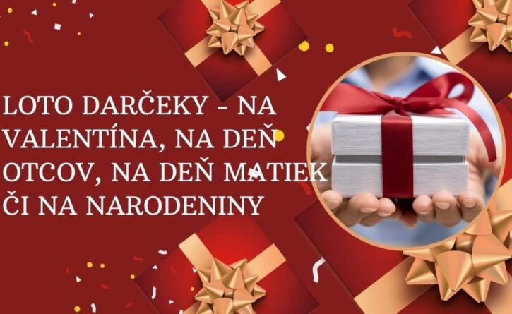 Loto darčeky - Na Valentína, na Deň otcov, na Deň matiek či na narodeniny