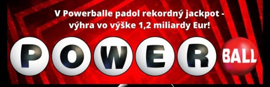 V Powerballe padol rekordný jackpot - výhra vo výške 1,2 miliardy Eur!