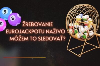 Žrebovanie Eurojackpotu naživo – Môžem to sledovať?