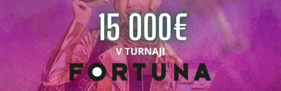 15 000 turnaj fortuna