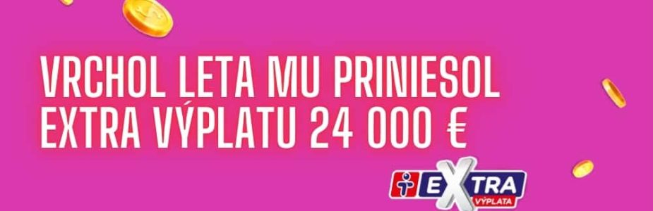 Vrchol leta mu priniesol Extra výplatu 24 000 €