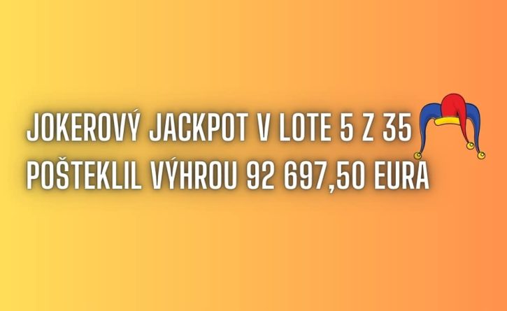 Jokerový jackpot v Lote 5 z 35 pošteklil výhrou takmer 93 000 eur