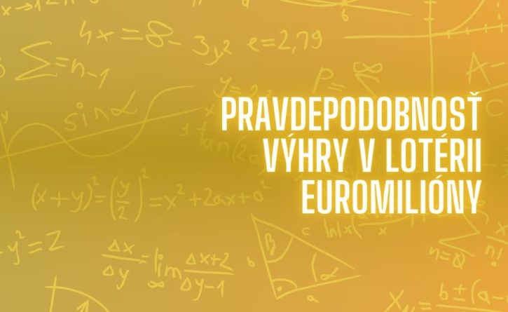 Pravdepodobnosť na výhru v lotérii Euromilióny