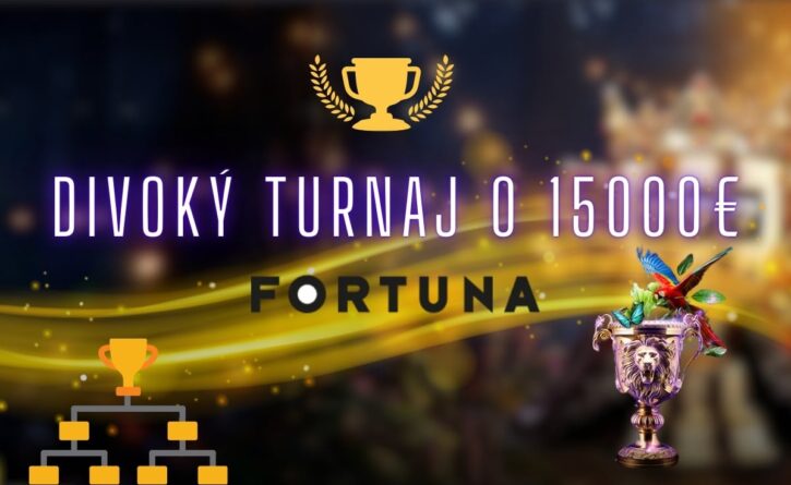 Divoký turnaj o 15000€ vo Fortune kasíne