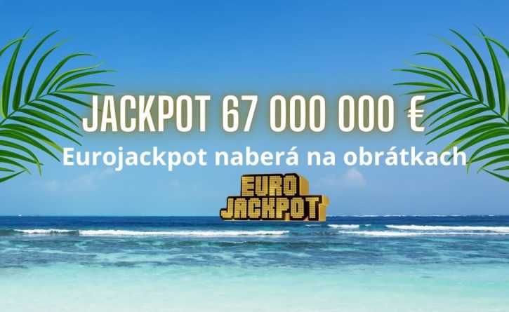 Eurojackpot naberá na obrátkach - hrá sa o 67 000 000 eur