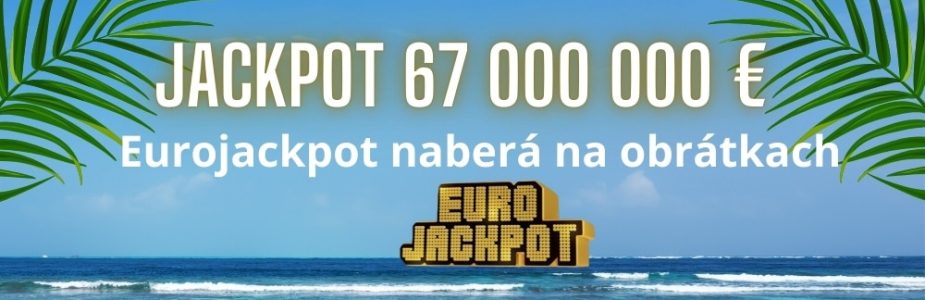 Eurojackpot naberá na obrátkach - hrá sa o 67 000 000 eur