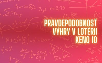 Pravdepodobnosť výhry v lotérii Keno 10