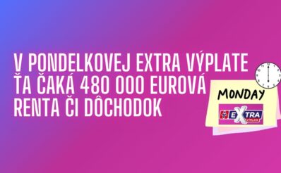 Takmer pol milióna ťa čaká v najbližšom žrebovaní Extra výplaty