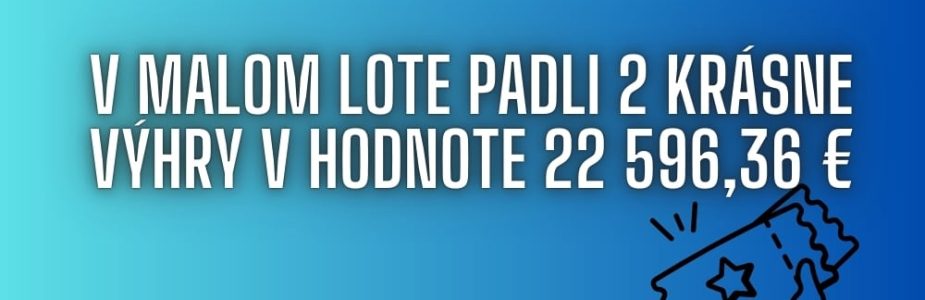 V malom Lote si prilepšili 2 hráči ešte aj koncom júla