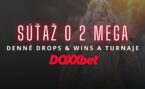 Súťaž o 2 000 000 € v rámci Drops & Wins a Turnaje v DOXXbet!