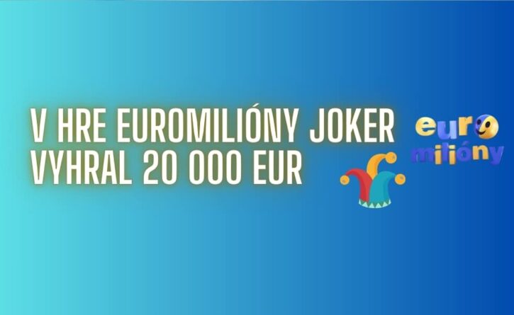 Hráč z Bratislavského kraja získal v Euromiliónoch Joker 20 000 eur