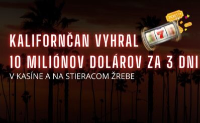 Kalifornčan vyhral 10 miliónov dolárov za 3 dni