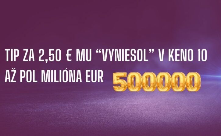 Za vklad 2,50 € sa dopracoval k výhre 500 000 €