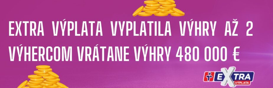 V Extra výplate sa rozdali až 2 výhry