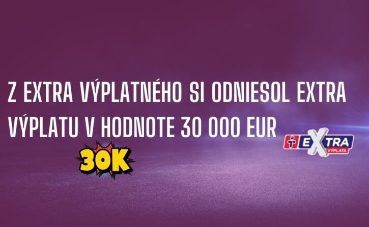 Bratislavčan vyhral v Extra výplate 30 000 €