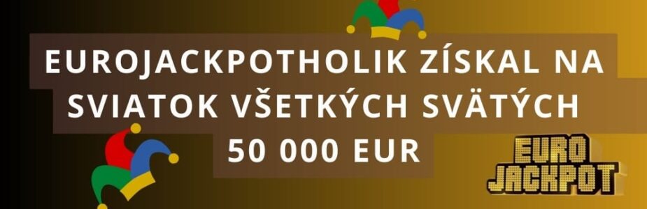 Eurojackpotholik vyhral na Sviatok všetkých svätých 50 000 eur