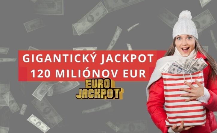 V Eurojackpote je v hre gigantický jackpot 120 miliónov eur