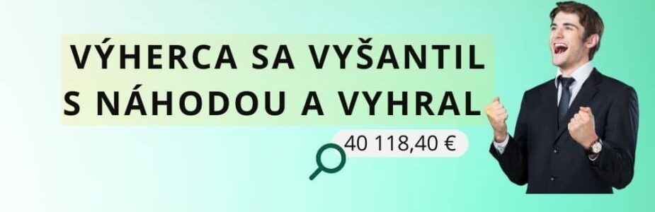 Výherca sa vyšantil s náhodou a vyhral vyše 40 000 eur