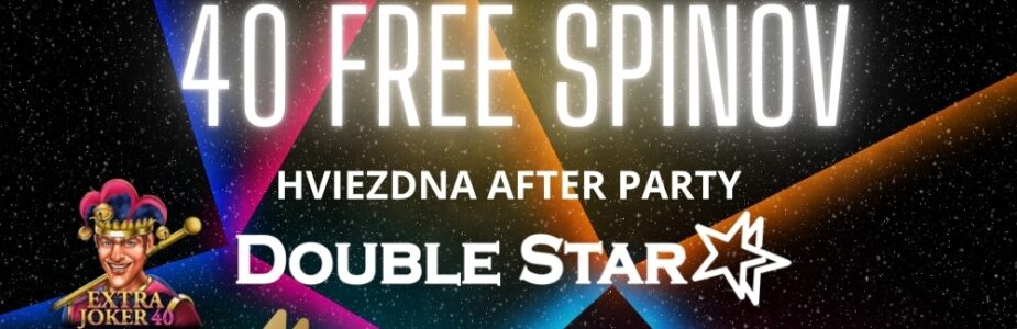 40 free spinov v Doublestar vo Hvieznej after party