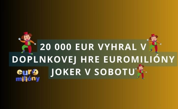 Internetový hráč vyhral 20 000 eur v doplnkovej hre Euromilióny Joker