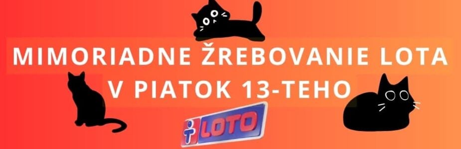 Mimoriadne žrebovanie Lota v piatok 13-teho