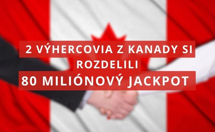 80 Miliónový jackpot si rozdelili 2 výhercovia z Kanady