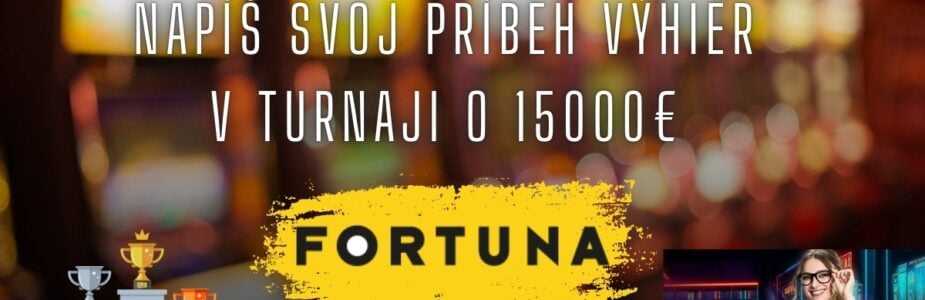 15000€ v turnajoch vo Fortune