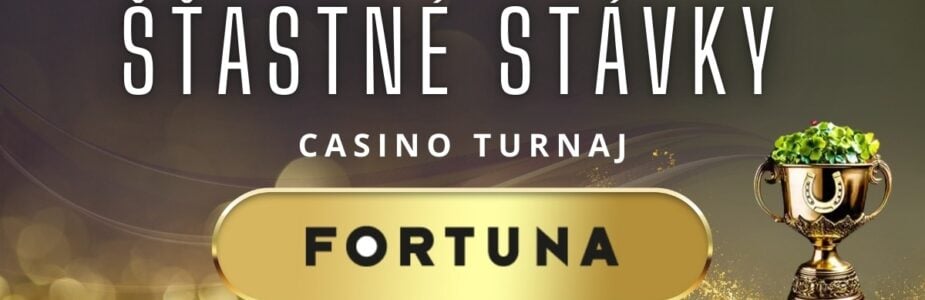 Casino turnaj šťastné stávky Fortuna